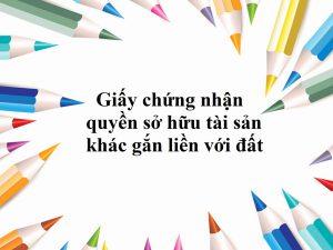 trình tự thủ tục cấp giấy chứng nhận sở hữu nhà ở và tải sản gắn liền với đất- luật 24h 