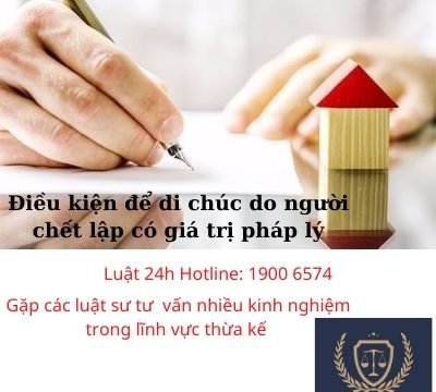 Điều kiện để di chúc có giá trị pháp lý – Luật 24h