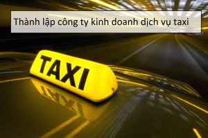 Muốn kinh doanh dịch vụ taxi cần những điều kiện gì? – Luật 24H