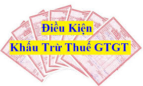 Điều kiện khấu trừ thuế giá trị gia tăng đầu vào? - Luật 24h