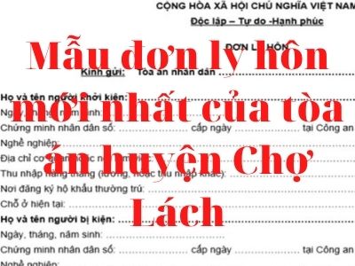 Mẫu đơn ly hôn mới nhất của tòa án huyện Chợ Lách – Luật 24h