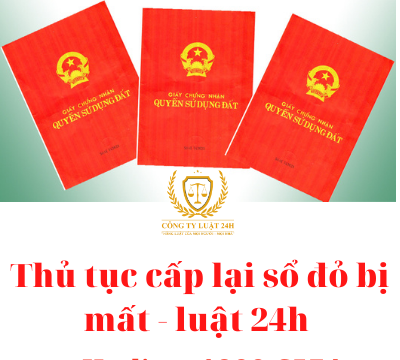 Thủ tục cấp lại sổ đỏ bị mất? – luật 24h