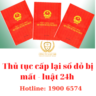 Thủ tục cấp lại sổ đỏ bị mất? - luật 24h 