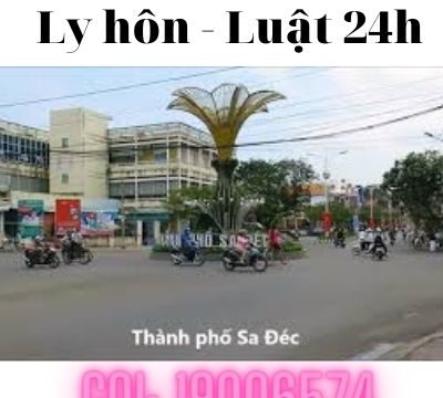 Giải quyết ly hôn nhanh tại Thành phố Sa Đéc – Luật 24h