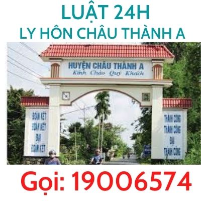 Tư vấn thủ tục ly hôn tại Huyện Châu Thành A