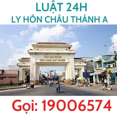 Ly hôn nhanh tại huyện Châu Thành A