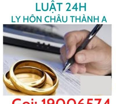 Mẫu đơn ly hôn mới nhất của tòa án Huyện Châu Thành A – Luât 24h