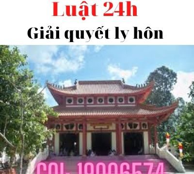 Giải quyết ly hôn trọn gói tại huyện Lai Vung – Luật 24h