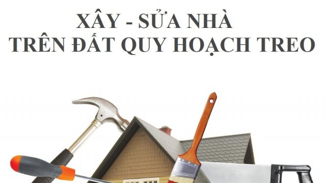 Có được xây nhà trên đất quy hoạch treo? – Luật 24h