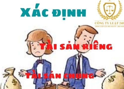 Xác định tài sản riêng tài sản chung của vợ chồng