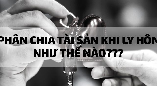 Tư vấn thủ tục khởi kiện phân chia tài sản chung của vợ chồng khi ly hôn tại Sơn La