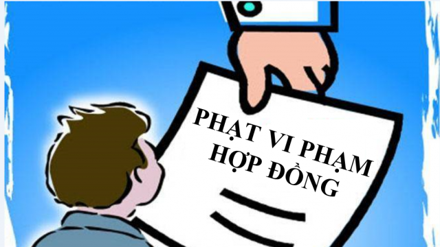 Trường hợp nào bị phạt vi phạm hợp đồng?