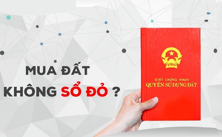 Đất không có sổ đỏ có được phép mua bán không?