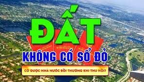 Đất không có sổ đỏ có được bồi thường khi nhà nước thu hồi