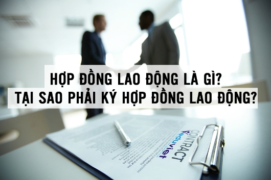 Những lý do phải ký hợp đồng lao động