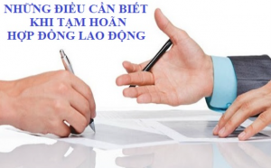 Quy định về tạm hoãn thực hiện hợp đồng lao động