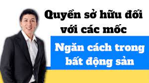 Quyền sở hữu đối với mốc ngăn cách các bất động sản