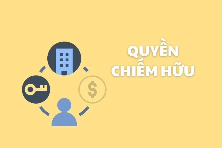 Quyền chiếm hữu đất đai là gì?