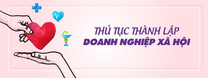 Quy định thành lập doanh nghiệp xã hội theo quy định mới nhất