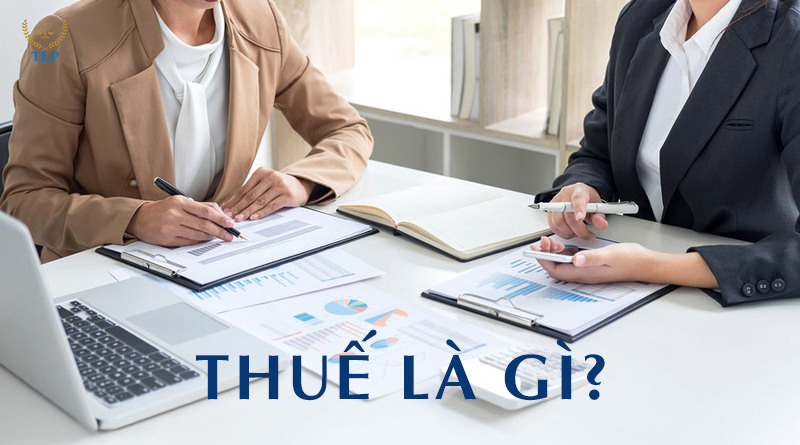 Khái niệm về thuế? Giải thích các đặc điểm của thuế?