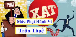 Các mức xử phạt hành chính trong trường hợp chậm nộp, trốn thuế