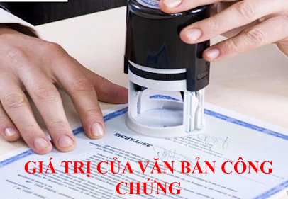 Giá trị pháp lý của văn bản công chứng?