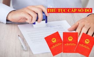 Thủ tục cấp sổ đỏ năm 2022? Mức lệ phí phải đóng mới nhất?