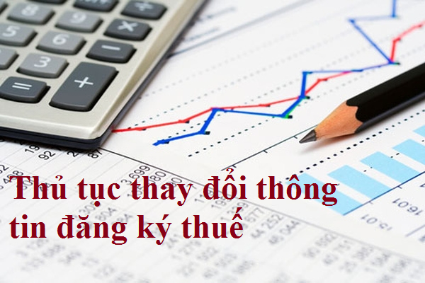 Thủ tục thay đổi thông tin đăng ký thuế