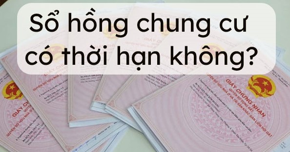 Sổ đỏ chung cư có thời hạn bao nhiêu năm