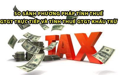 Sự khác nhau giữa Tính thuế GTGT trực tiếp và thuế GTGT khấu trừ