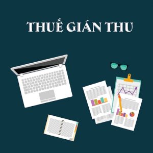 Tìm hiểu về thuế gián thu