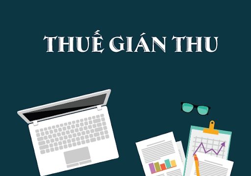 Tìm hiểu về thuế gián thu