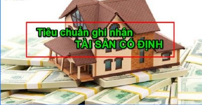 Các điều kiện ghi nhận tài sản cố định mới nhất