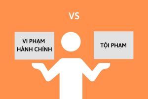 Phân biệt tội phạm với vi phạm hành chính, căn cứ để phân biệt