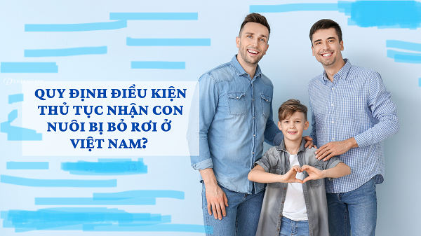 Thủ tục nhận trẻ bị bỏ rơi làm con nuôi