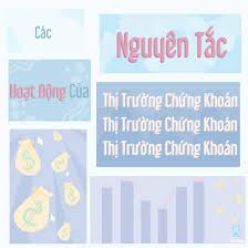 Nguyên tắc hoạt động về chứng khoán và thị trường chứng khoán