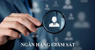 Ngân hàng giám sát là gì ? Hạn chế đối với ngân hàng giám sát