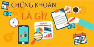 Thị trường chứng khoán là gì? Thị trường chứng khoán có những đặc điểm cơ bản nào