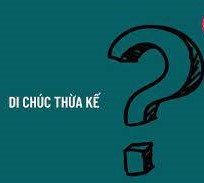 Hướng dẫn và tư vấn thủ tục lập di chúc tại Huyện Cao Phong