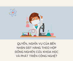 Quyền, nghĩa vụ của bên nhận đặt hàng thực hiện hợp đồng nghiên cứu khoa học và phát triển công nghệ?