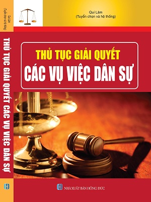 Quy định chung về thủ tục giải quyết vụ việc dân sự luật tố tụng dân sự