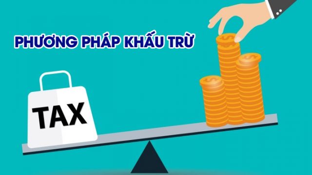 Các trường hợp được áp dụng phương pháp khấu trừ thuế