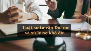 Luật sư tư vấn thủ tục lấy nợ tại Huyện Yên Lạc