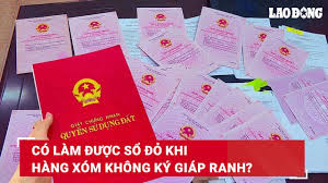 HÀNG XÓM KHÔNG KÝ GIÁP RANH THÌ CÓ LÀM ĐƯỢC SỔ ĐỎ KHÔNG – LUẬT SƯ 24H